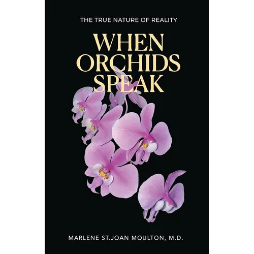 When Orchids Speak: The True Nature of Reality - Paperback | Books | Wiccan Center
