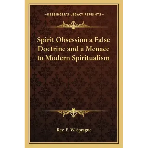 Spirit Obsession a False Doctrine and a Menace to Modern Spiritualism - Paperback | Books | Wiccan Center