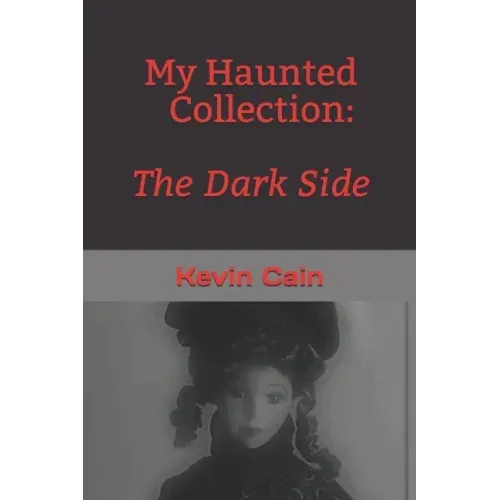 My Haunted Collection: The Dark Side - Paperback | Books | Wiccan Center