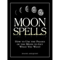 Moon Spells: How to Use the Phases of the Moon to Get What You Want - Paperback | Books | Wiccan Center
