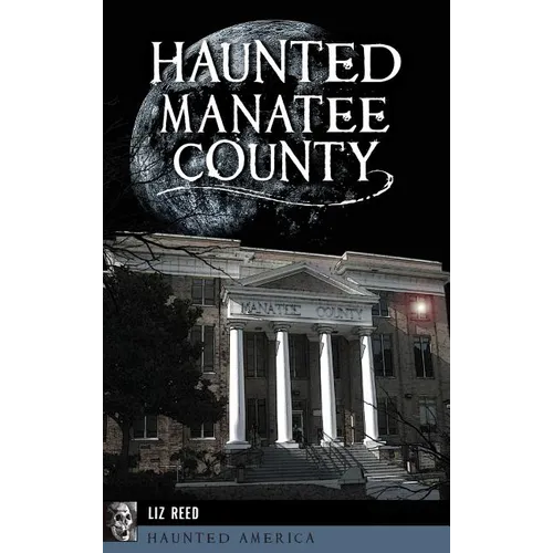 Haunted Manatee County - Hardcover | Books | Wiccan Center