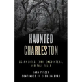 Haunted Charleston: Scary Sites, Eerie Encounters, and Tall Tales - Paperback | Books | Wiccan Center