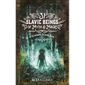31 Slavic Beings of Myth & Magic: An Illustrated Folklore Book - Paperback | Books | Wiccan Center