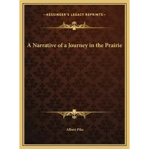 A Narrative of a Journey in the Prairie - Hardcover