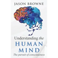 Understanding the Human Mind The Pursuit of Consciousness - Paperback | Books | Wiccan Center