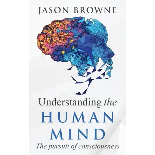 Understanding the Human Mind The Pursuit of Consciousness - Paperback | Books | Wiccan Center