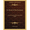 On The Sect Of The Freemasons: Encyclical Letter Of Our Holy Father (1884) - Paperback | Books | Wiccan Center