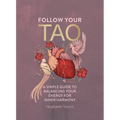 Follow Your Tao: A Simple Guide to Balancing Your Energy for Inner Harmony - Hardcover | Books | Wiccan Center