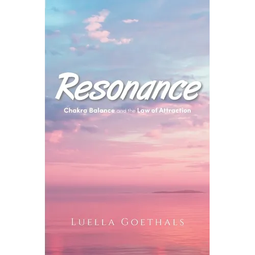 Resonance: Chakra Balance and the Law of Attraction - Paperback | Books | Wiccan Center