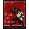 The Fright Before Christmas: Surviving Krampus and Other Yuletide Monsters, Witches, and Ghosts - Hardcover | Books | Wiccan Center