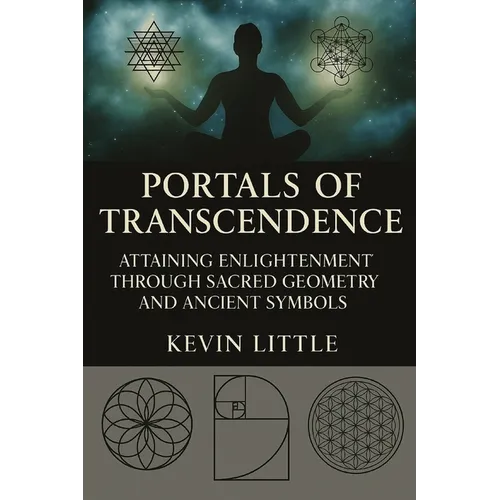 Portals of Transcendence: Attaining Enlightenment through Sacred Geometry and Ancient Symbols - Paperback | Books | Wiccan Center
