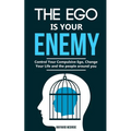 The ego is your enemy: Control Your Compulsive Ego, Change Your Life and the people around you. - Paperback | Books | Wiccan Center
