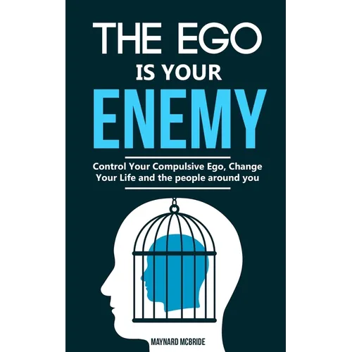 The ego is your enemy: Control Your Compulsive Ego, Change Your Life and the people around you. - Paperback | Books | Wiccan Center