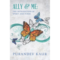 Ally & Me: The Integration of Spirit and Form - Paperback | Books | Wiccan Center