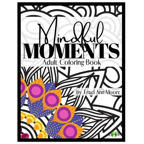 Mindful Moments: Adult Coloring Book - Paperback | Books | Wiccan Center