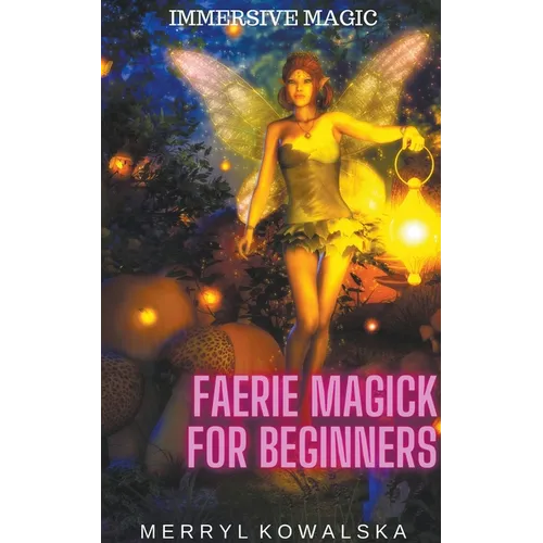 Faerie Magick for Beginners - Paperback | Books | Wiccan Center