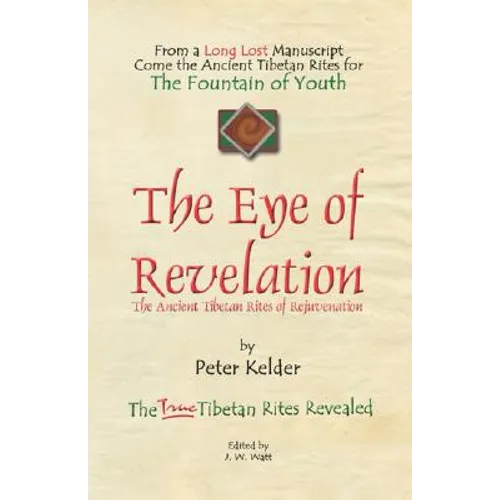 The Eye of Revelation: The Ancient Tibetan Rites of Rejuvenation - Paperback | Books | Wiccan Center