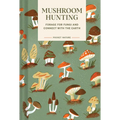 Pocket Nature: Mushroom Hunting: Forage for Fungi and Connect with the Earth - Hardcover | Books | Wiccan Center