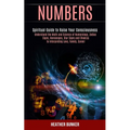 Numbers: Understand the Math and Science of Numerology, Zodiac Signs, Horoscopes, Star Signs and Chakras to Interpreting Love, Family, Career (Spiritu - Paperback | Books | Wiccan Center