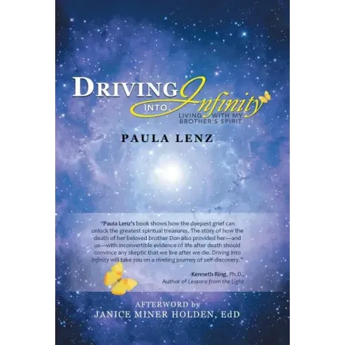 Driving into Infinity: Living with My Brother's Spirit - Hardcover