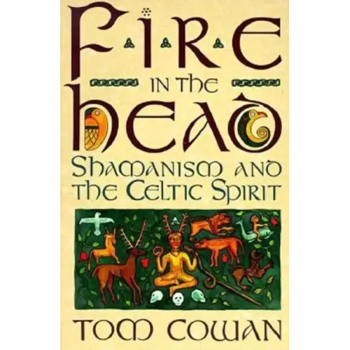 Fire in the Head: Shamanism and the Celtic Spirit - Paperback | Books | Wiccan Center