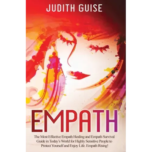 Empath: The Most Effective Empath Healing and Empath Survival Guide in Today's World for Highly Sensitive People to Protect Yo - Hardcover | Books | Wiccan Center
