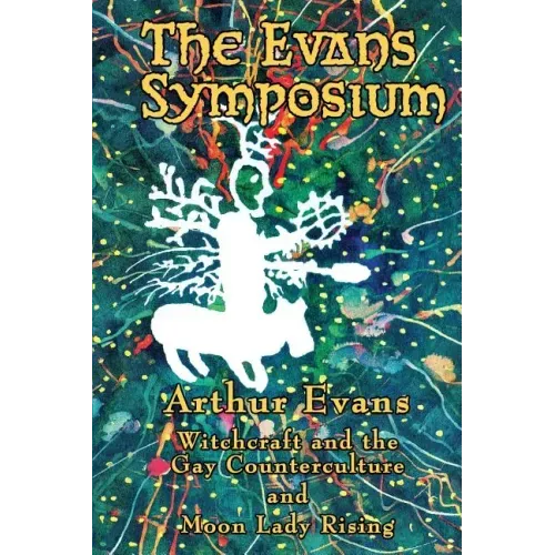 The Evans Symposium: Witchcraft and the Gay Counterculture and Moon Lady Rising - Paperback | Books | Wiccan Center