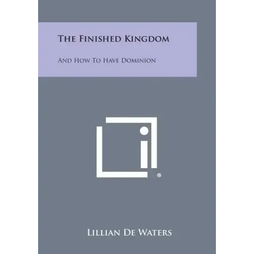 The Finished Kingdom: And How to Have Dominion - Paperback | Books | Wiccan Center