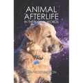 Animal Afterlife: In Their Own Words - Paperback