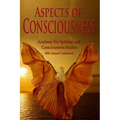 Aspects of Consciousness: Proceedings of the 40th Annual ASCS Conference - Paperback | Books | Wiccan Center