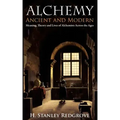 Alchemy: Ancient and Modern: Meaning, Theory and Lies of Alchemists Across the Ages - Paperback | Books | Wiccan Center