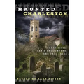 Haunted Charleston: Scary Sites, Eerie Encounters, And Tall Tales - Paperback | Books | Wiccan Center