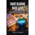 Tarot Reading Made Easy: The Newbies Guide to Psychic Tarot Reading, Simple Tarot Spreads, Understanding Tarot Cards and Their Meanings, Become - Hardcover | Books | Wiccan Center