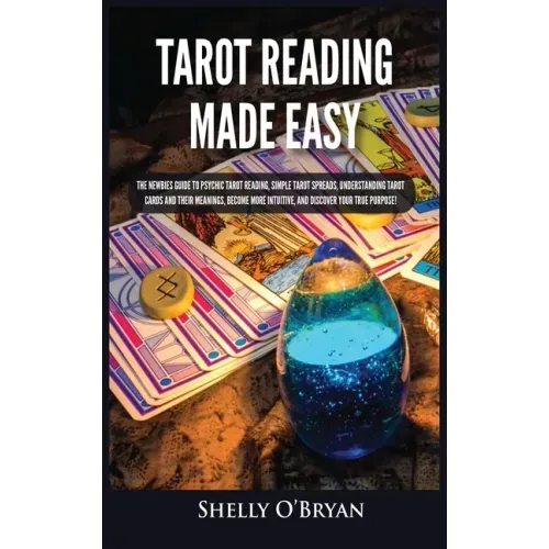 Tarot Reading Made Easy: The Newbies Guide to Psychic Tarot Reading, Simple Tarot Spreads, Understanding Tarot Cards and Their Meanings, Become - Hardcover | Books | Wiccan Center