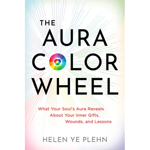 The Aura Color Wheel: What Your Souls Aura Reveals about Your Inner Gifts, Wounds, and Lessons - Paperback | Books | Wiccan Center