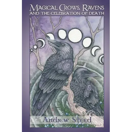 Magical Crows, Ravens And The Celebration Of Death - Paperback | Books | Wiccan Center