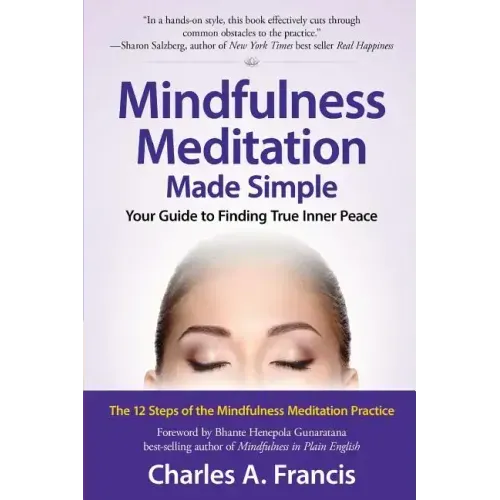 Mindfulness Meditation Made Simple: Your Guide to Finding True Inner Peace - Paperback