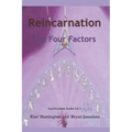 Reincarnation - The Four Factors: Four New Ways of Looking At Reincarnation - Paperback