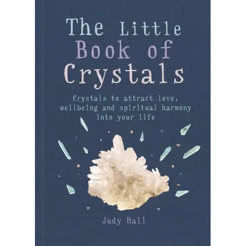 The Little Book of Crystals: Crystals to Attract Love, Wellbeing and Spiritual Harmony Into Your Life - Paperback | Books | Wiccan Center