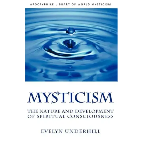 Mysticism: The Nature and Development of Spiritual Consciousness - Paperback