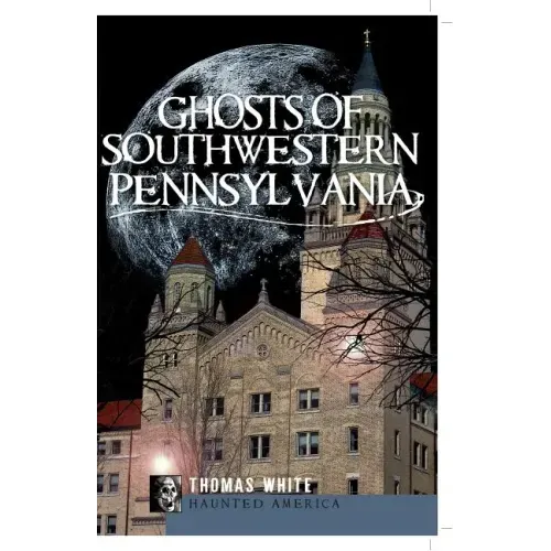 Ghosts of Southwest Pennsylvania - Paperback | Books | Wiccan Center