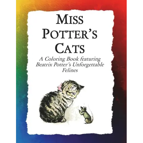 Miss Potter's Cats: A Coloring Book featuring Beatrix Potter's Unforgettable Felines - Paperback