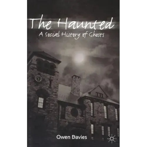 The Haunted: A Social History of Ghosts - Hardcover | Books | Wiccan Center