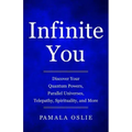 Infinite You: Discover Your Quantum Powers, Parallel Universes, Telepathy, Spirituality, and More - Paperback | Books | Wiccan Center