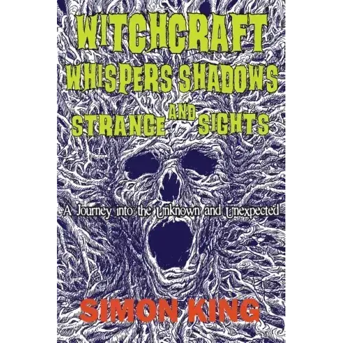 Witchcraft, Whispers, Shadows and Strange Sights: A Journey into the Unknown and Unexpected - Paperback | Books | Wiccan Center