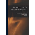 Phantasms Of The Living (1886) - Paperback