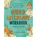 Guided Astrology Workbook: A Step-By-Step Guide for Deep Insight Into Your Astrological Signs, Birth Chart, and Life - Paperback | Books | Wiccan Center