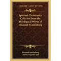 Spiritual Christianity Collected from the Theological Works of Emanuel Swedenborg - Paperback | Books | Wiccan Center