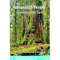 The Sasquatch People: Guardians of the Earth - Paperback | Books | Wiccan Center