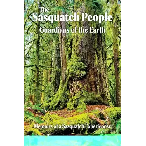 The Sasquatch People: Guardians of the Earth - Paperback | Books | Wiccan Center